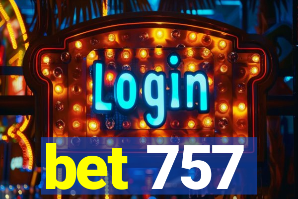 bet 757